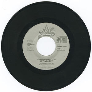 45 acting out   changing my way bw tout pr%c3%a8s...vinyl 01