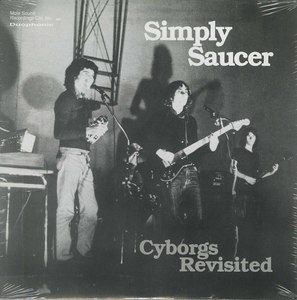 Simply saucer cyborgs revisited lp