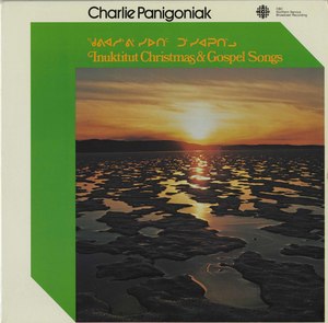 Charlie panigoniak inuktituk christmas and gospel songs front