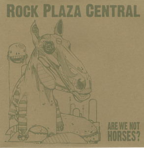 Rock plaza central  are we not horses front