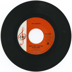 45 pat hervey can't get you out of my mind %28ame records ame 108x%29