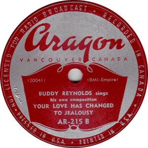 Buddy reynolds your love has changed to jealousy aragon 78