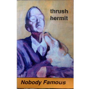 Thrush hermit   nobody famous squared