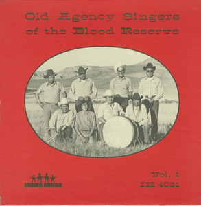Old agency singers of the blood reserve   volume one front