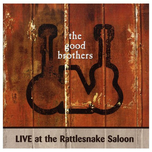 Good brothers   live at the rattlesnake saloon