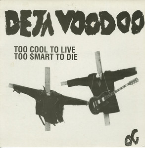 Deja voodoo too cool to live og front