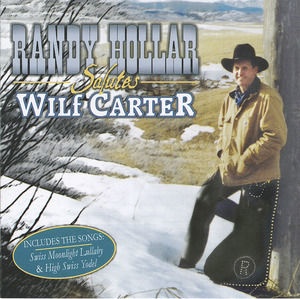 Cd hollar  randy   randy hollar salutes wilf carter front
