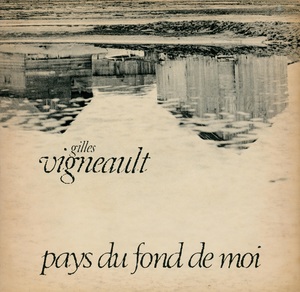 Vigneault gilles pays du fond de moi 1973 couverture
