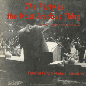 Canadian cultural worker's committee   the party is the most precious thing front