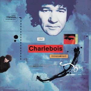 Charlebois robert immens%c3%a9ment 1992 cover