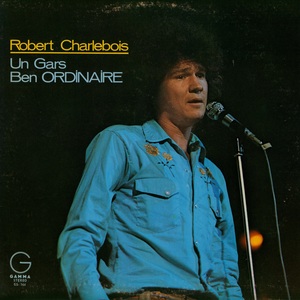 Charlebois robert un gars ben ordinaire 1971 couverture