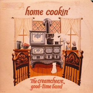 Creamcheeze goodtime band   home cookin' front