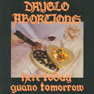 Dayglo abortions here today guano tomorrow nm front