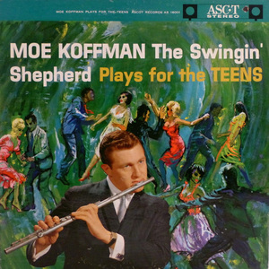 Koffman  moe   moe koffman the swinging shepherd plays for teens front