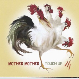 Mother mother touch up