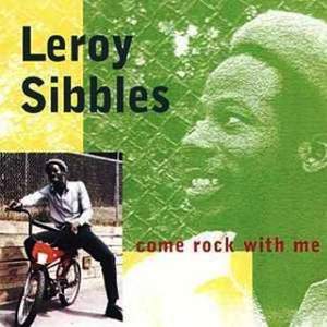 Leroy sibbles   come rock with me