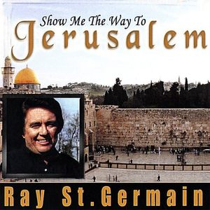 St. germain  ray   show me the way to jerusalem