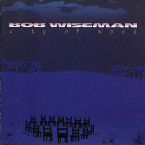 Wiseman  bob   city of wood %284%29