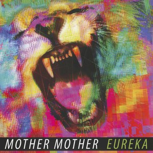 Mother mother eureka