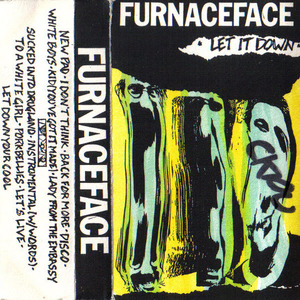 Furnaceface let it down front