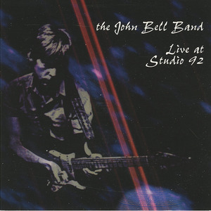 Cd john bell band live at studio 92 front