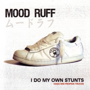 Mood ruff   i do my own stunts