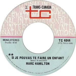 Marc hamilton si je pouvais te faire un enfant transcanada international a iv