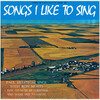 Songs I Like To Sing