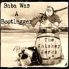 Baba Was A Bootlegger