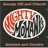 George Hill and Friends: Mohawk and Country