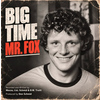 Big Time Mr. Fox