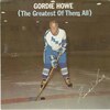 Gordie Howe (The Greatest of Them All) b/w Gordie Howe (The Greatest of Them All) Instrumental Version