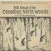 Folk Songs of the Canadian North Woods