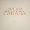 Cantata Canada: Part One - A Rock Musical About The People, Places, And Times of Canada