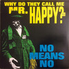 Why Do They Call Me Mr Happy?