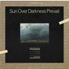 Sun Over Darkness Prevail