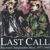 Last Call, Vancouver Independent Music 1977-1988