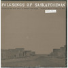 Folksongs of Saskatchewan
