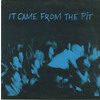 It Came from the Pit