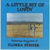 A Little Bit of Lovin': featuring the Lyrics of Florra Pfeifer