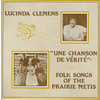 Une Chanson de Vérité - Folk Songs of the Prairie Metis