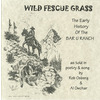 Wild Fescue Grass: The Early History of the Bar U Ranch