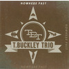 T. Buckley Trio - Nowhere Fast
