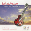 Saskatchewan, We Love This Place!