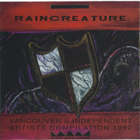 Raincreature, Vancouver's Independent Artists Compilation 1992