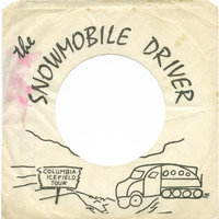 The Snowmobile Driver Tells His Story in Song b/w Tour of the Athabasca Glacier to Relive the Tour at Home