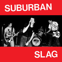 Suburban Slag