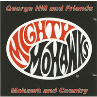 George Hill and Friends: Mohawk and Country