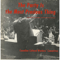 The Party is the Most Precious Thing and other Canadian Revolutionary Songs