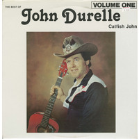 The Best Of John Durelle Vol. 1: Catfish John